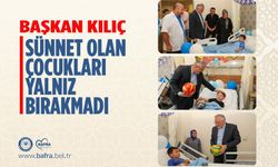 BAŞKAN KILIÇ, SÜNNET OLAN ÇOCUKLARI ZİYARET ETTİ