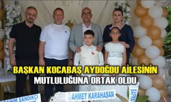 Başkan Kocabaş Aydoğdu Ailesinin Mutluluğuna Ortak Oldu