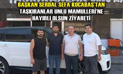 Başkan Serdal Sefa Kocabaş’tan Taşkıranlar Unlu Mamulleri’ne Hayırlı Olsun Ziyareti