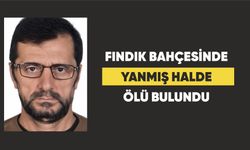 Terme'de fındık bahçesinde yanmış halde ölü bulundu