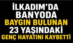 İlkadım'da banyoda baygın bulunan 23 yaşındayken genç hayatını kaybetti