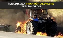 İlkadım'da traktör alevlere teslim oldu
