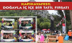 KAPIKAYAFEST: DOĞAYLA İÇ İÇE BİR TATİL FIRSATI