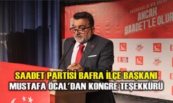 Saadet Partisi Bafra İlçe Başkanı Mustafa Öcal'dan Kongre Teşekkürü