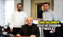 Tunç Ailesinden Vefat ve Teşekkür Mesajı