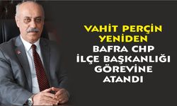 Vahit Perçin yeniden Bafra CHP İlçe Başkanlığı görevine atandı