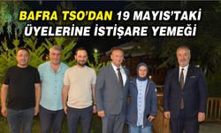 Bafra TSO’dan 19 Mayıs’taki Üyelerine İstişare Yemeği