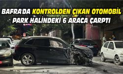 Bafra'da kontrolden çıkan otomobil park halindeki 6 araca çarptı