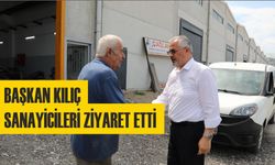 BAŞKAN KILIÇ SANAYİCİLERİ ZİYARET ETTİ