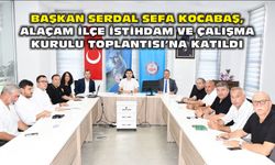 Başkan Serdal Sefa Kocabaş, Alaçam İlçe İstihdam ve Çalışma Kurulu Toplantısı’na Katıldı