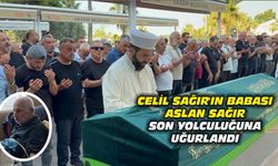 Celil Sağır'ın babası Aslan Sağır son yolculuğuna uğurlandı