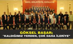 GÖKSEL BAŞAR; "KALDIĞIMIZ YERDEN, ÇOK DAHA İLERİYE”