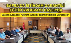 Bafra’da İstihdam Garantili Eğitim Programı Başlıyor