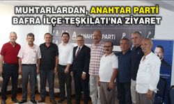 Muhtarlardan Anahtar Parti Bafra İlçe Teşkilatı’na Ziyaret