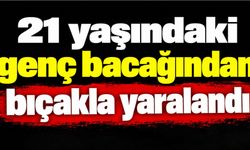 Atakum'da 21 yaşındaki genç bacağından bıçakla yaralandı