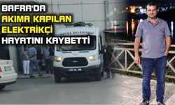 Bafra'da akıma kapılan elektrikçi hayatını kaybetti