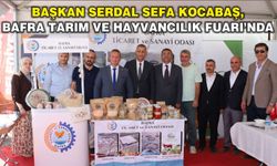 Başkan Serdal Sefa Kocabaş, Bafra Tarım ve Hayvancılık Fuarı’nda