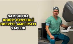 Samsun'da robot destekli obezite ameliyatı yapıldı