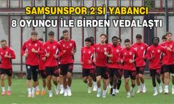 Samsunspor 2'si yabancı 8 oyuncu ile birden vedalaştı