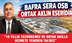 BAFRA SERA OSB ORTAK AKLIN ESERİDİR
