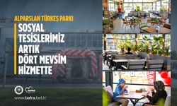 ALPARSLAN TÜRKEŞ PARKI SOSYAL TESİSLERİ ARTIK DÖRT MEVSİM HİZMETTE