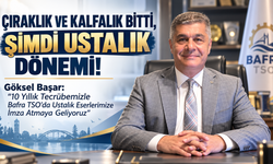 Göksel Başar: ÇIRAKLIK VE KALFALIK BİTTİ, ŞİMDİ USTALIK DÖNEMİ!
