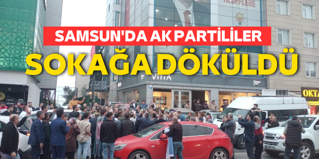 Samsun'da AK Partililer sokağa döküldü