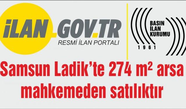Samsun Ladik'te 274 m² arsa mahkemeden satılıktır