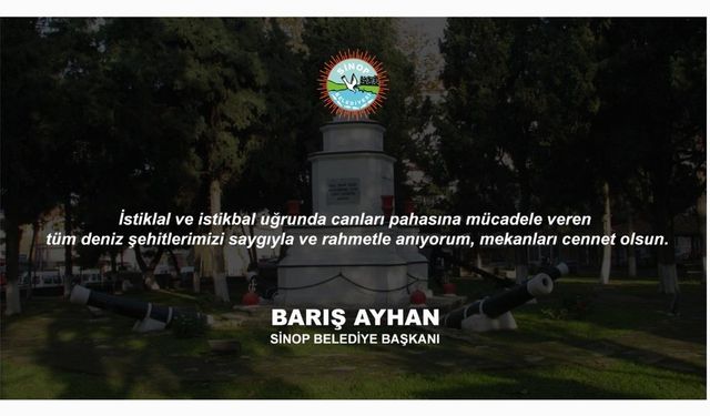 Barış Ayhan: “Sinop Deniz Savaşı şehitlerimizi rahmetle anıyorum”