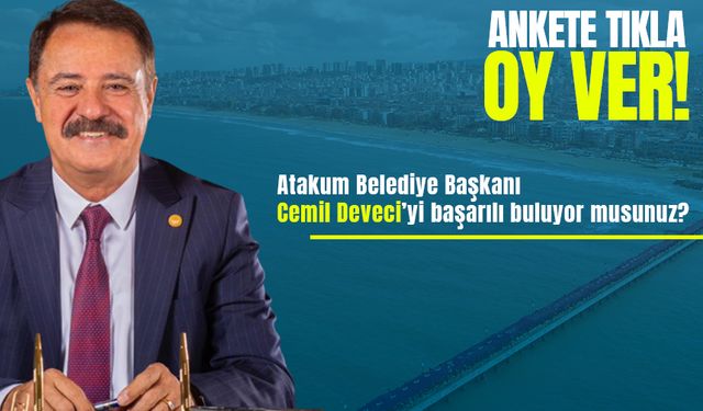 Anket: Atakum Belediye Başkanı Cemil Deveci'yi başarılı buluyor musunuz?