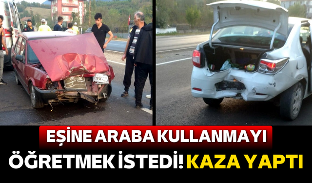 Eşine araba kullanmayı öğretmek istedi! Kaza yaptı