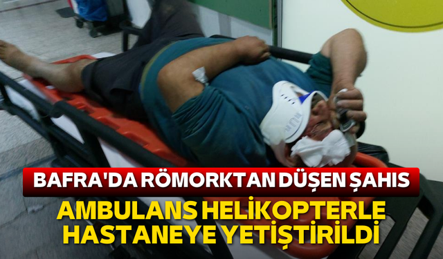 Bafra'da traktör römorkundan düşen şahıs helikopterle hastaneye kaldırıldı!