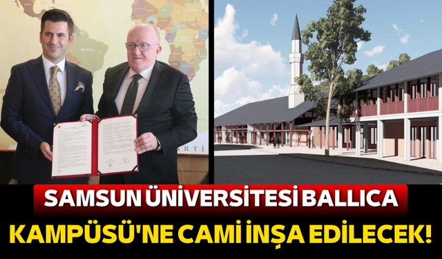 Samsun Üniversitesi Ballıca Kampüsü'ne cami inşa edilecek!