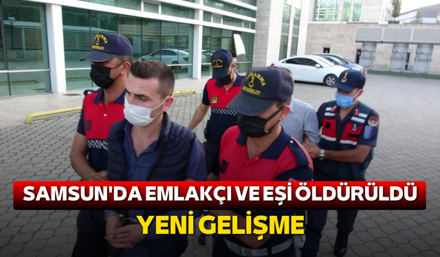 Samsun'da emlakçı çiftin ölümüne 40'ar yıl hapis cezası
