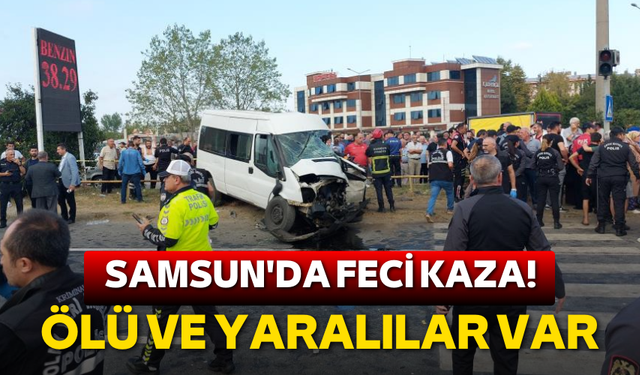 Samsun'da feci kaza! Ölü ve yaralılar var