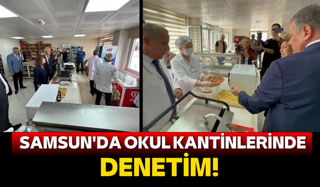 Samsun'da okul kantinlerinde fiyat denetimi: Yüksek fiyatlara uyarı!
