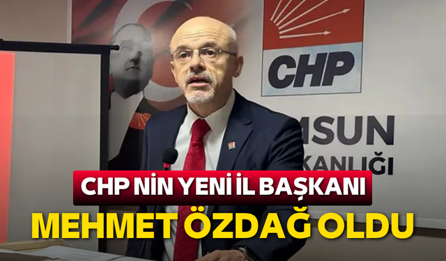 Mehmet Özdağ CHP'nin yeni İl Başkanı