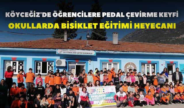 Köyceğiz'de Öğrencilere Pedal Çevirme Keyfi: Okullarda Bisiklet Eğitimi Heyecanı