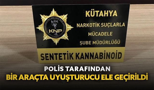 Polis Tarafından Bir Araçta Uyuşturucu Ele Geçirildi