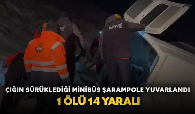 Çığın sürüklediği minibüs şarampole yuvarlandı: 1 ölü, 14 yaralı