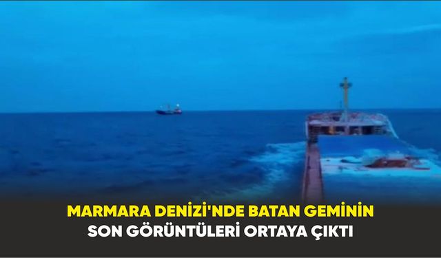 Marmara Denizi’nde batan geminin son görüntüsü ortaya çıktı