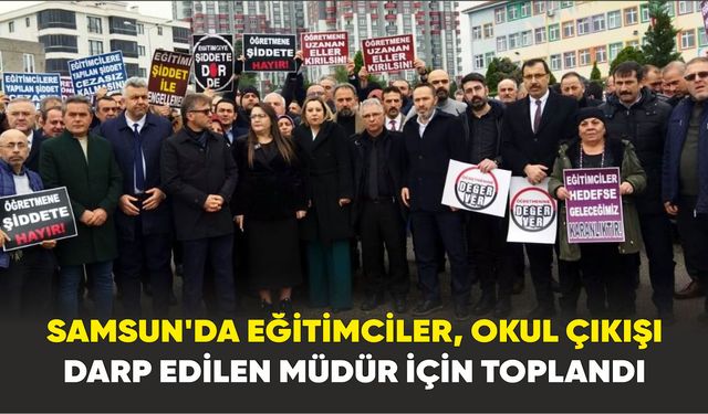 Samsun'da Eğitimciler, okul çıkışı darp edilen müdür için toplandı