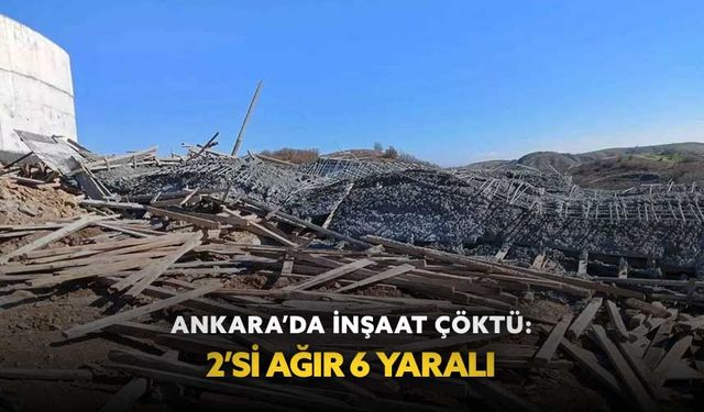 Ankara’da inşaat çöktü: 2’si ağır 6 yaralı