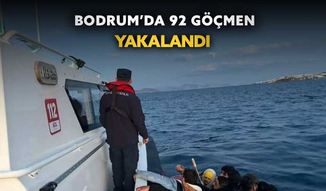 Bodrum'da 92 göçmen yakalandı