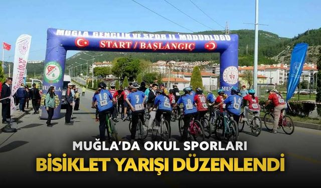 Muğla’da okul sporları bisiklet yarışı düzenlendi