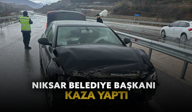 Niksar belediye başkanı kaza yaptı