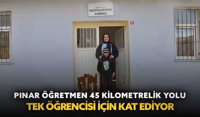 Pınar öğretmen 45 kilometrelik yolu tek öğrencisi için kat ediyor