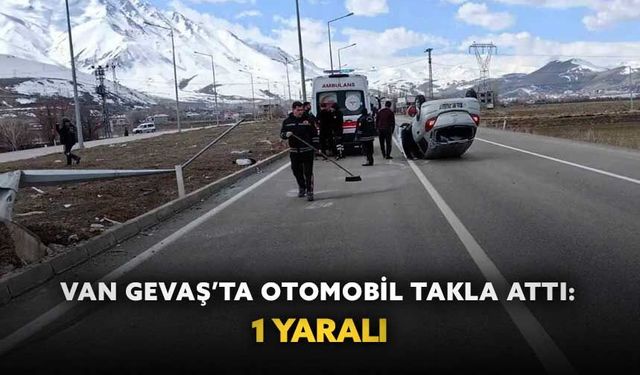 Van Gevaş'ta Otomobil takla attı: 1 yaralı