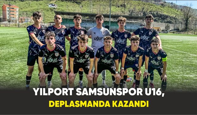 Yılport Samsunspor U16, deplasmanda kazandı