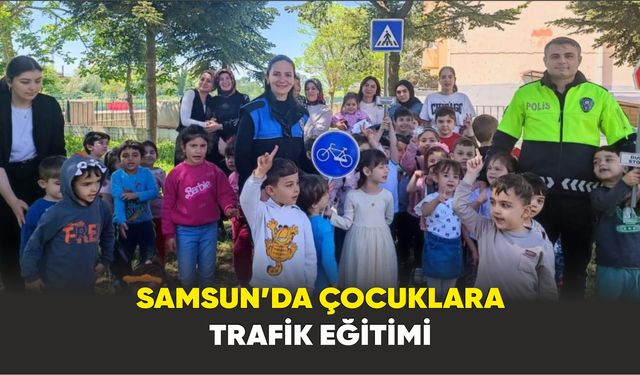 Samsun’da çocuklara trafik eğitimi